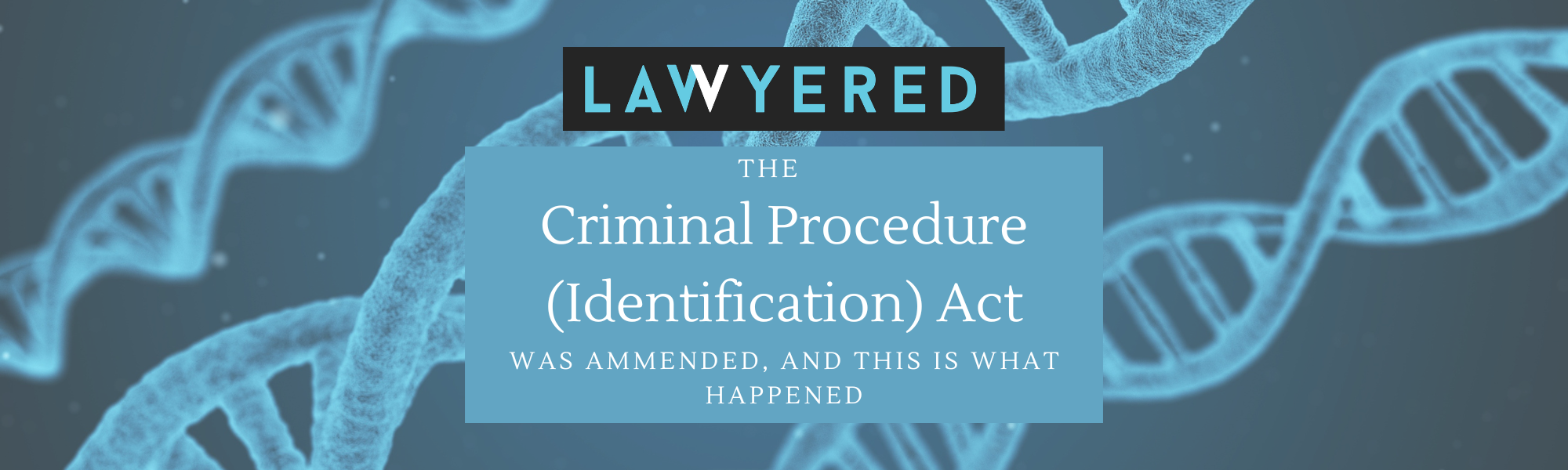 The Criminal Procedure Identification Act Explained