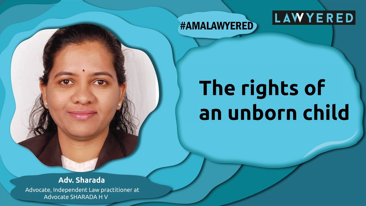 the-rights-of-an-unborn-child-amalawyered-by-adv-sharada